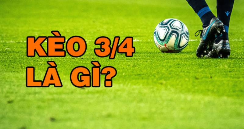 M88 - Đăng ký nhà cái M88, Link vào trang M88 mới nhất 2 Kèo Chấp 3/4 Là Gì? Chiến Thuật Đặt Cược Siêu Hiệu Quả